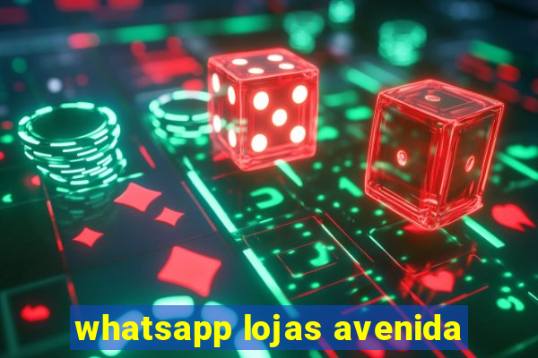 whatsapp lojas avenida